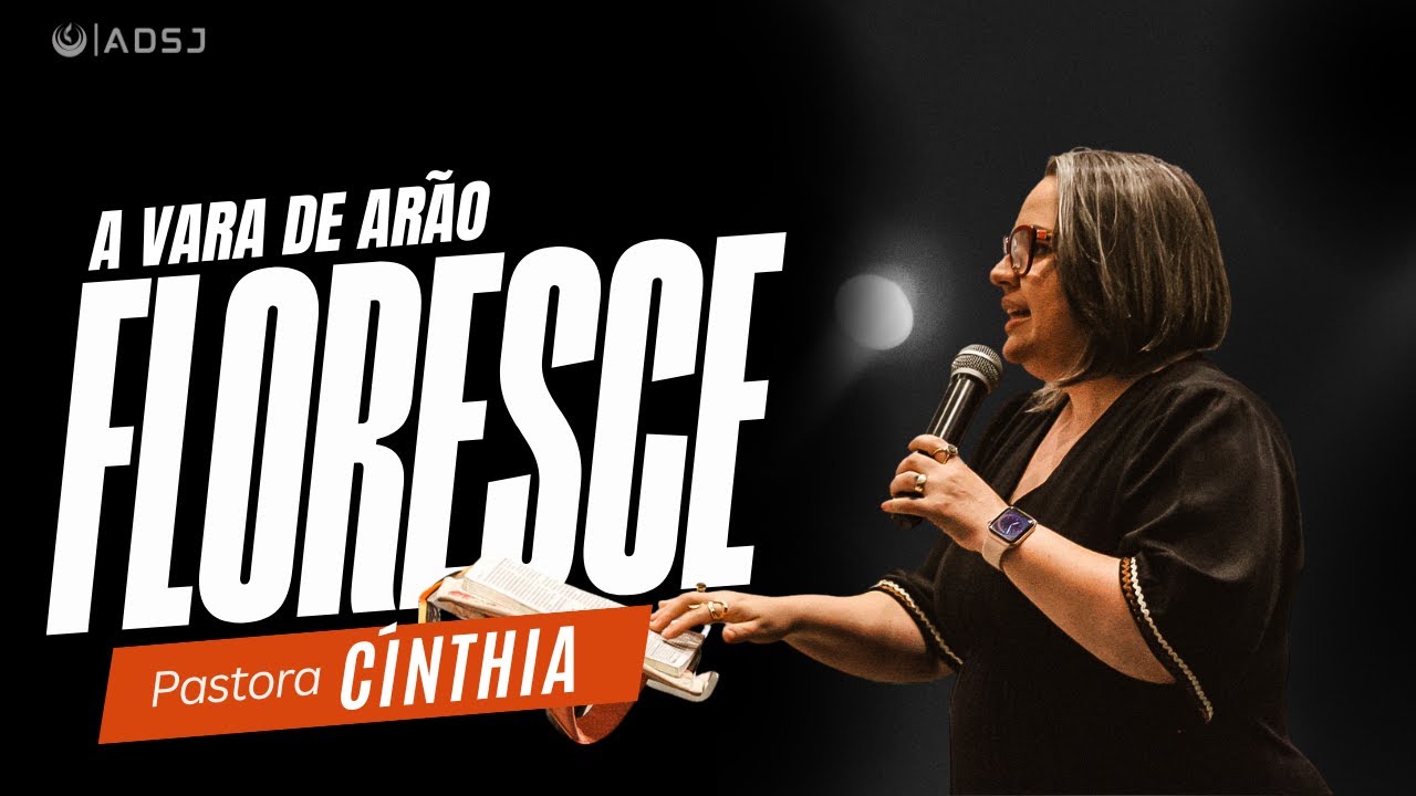 A Vara de Arão Floresce| Pastora Cínthia