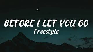 Before I Let You Go - Freestyle (Lyrics Video)