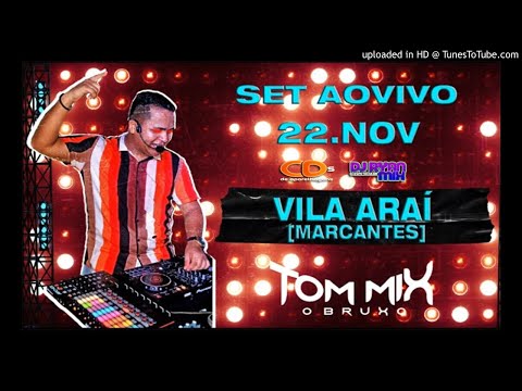CD AO VIVO DJ TOM MIX NA VILA ARAÍ (MARCANTES) 19-11-2020