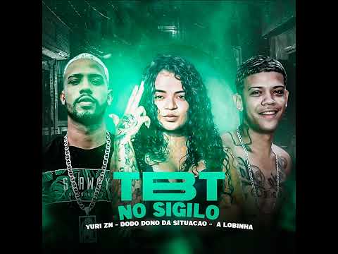 🔴Mc Dodô, Yuri Zn feat A Lobinha - TBT no Sigilo( DJ Ruan no Beat )BregaFunk