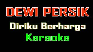 Download lagu DEWI PERSIK - DIRIKU BERHARGA | KARAOKE (TANPA VOCAL) mp3