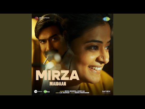 Mirza (From "Maidaan") — watch video