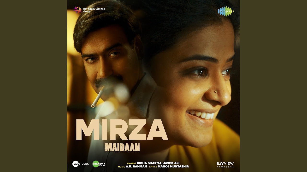 Mirza Lyrics | Maidaan | Richa Sharma, Javed Ali