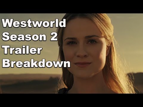 Westworld Season 2 Trailer Breakdown