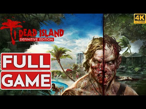 DEAD ISLAND Gameplay Walkthrough FULL GAME [4K 60FPS PC] - No Commentary