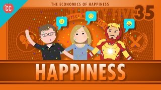 Crash Course - The Economics Of Happiness: Crash Course Econ #35