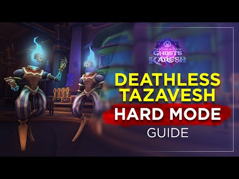 Deathless Tazavesh Hard Mode Guide – Easy Flawless & Guaranteed Mythic Loot!