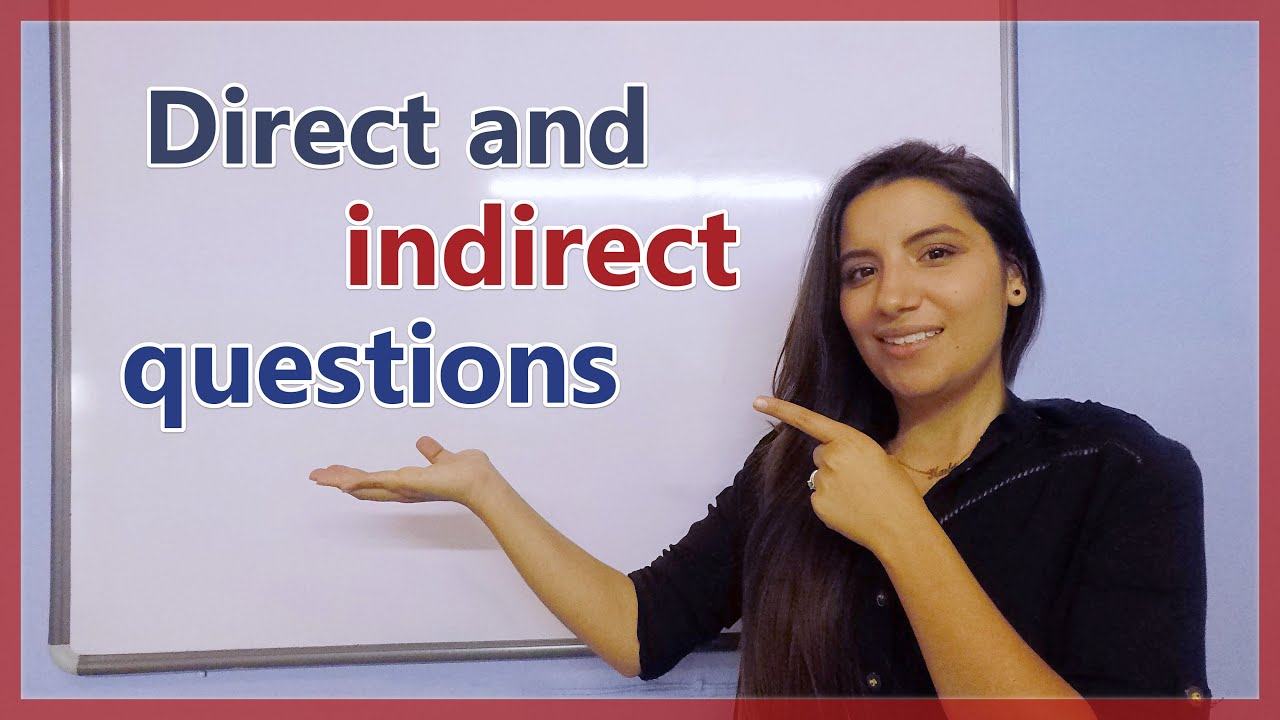 Direct vs indirect questions | Preguntas directas e indirectas