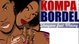 KOMPA BORDEL - Shayane feat Mainy