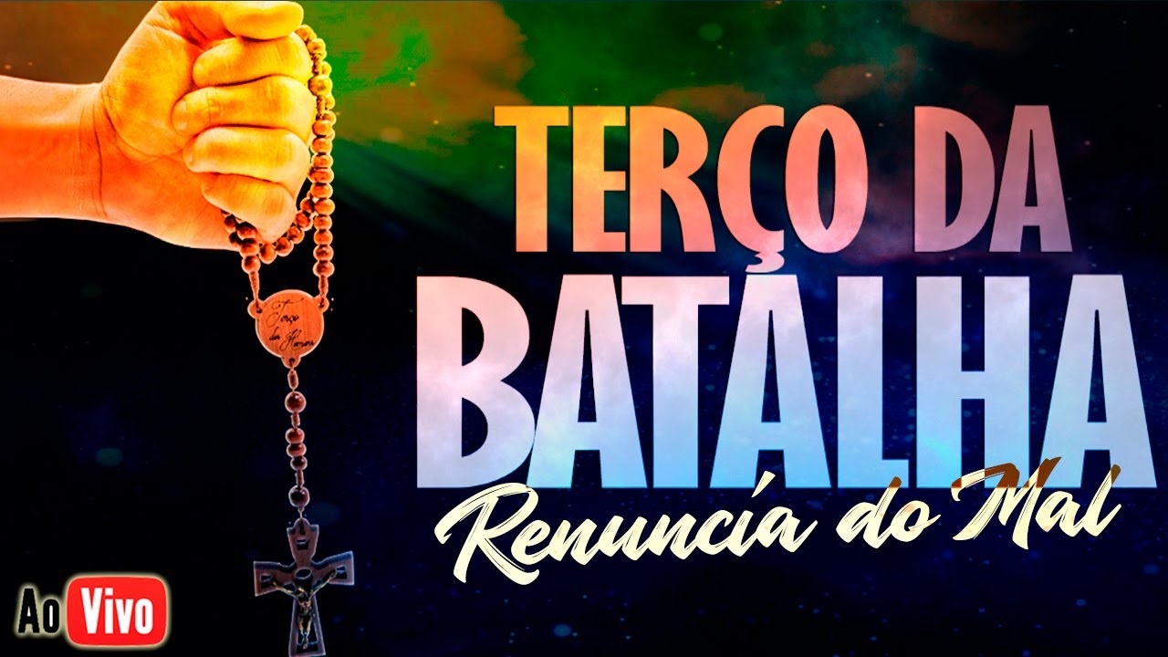 TERÇO DA BATALHA | Contra todo mal | AO VIVO