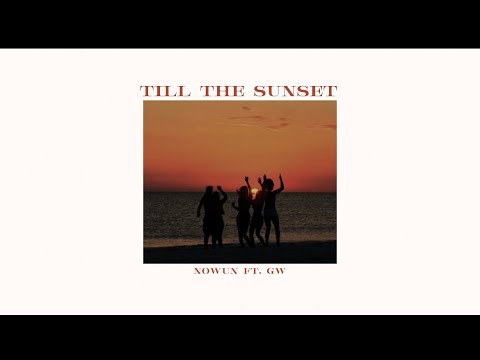 Till the Sunset - NOWUN ft. GW