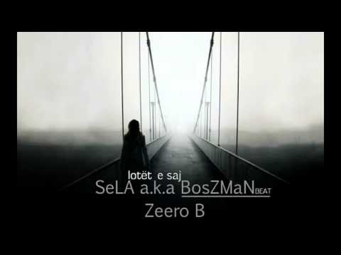 Lotët e Saj   SeLA a k a BosZMaN ft  Zeero B