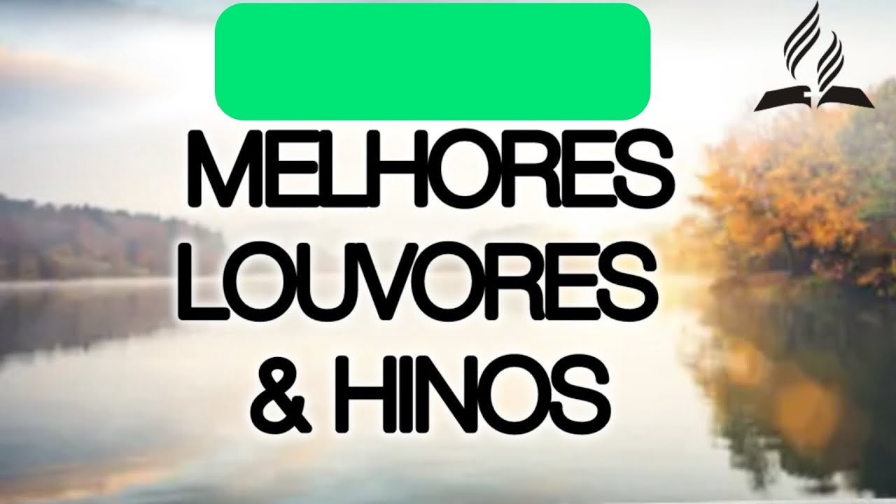 2 HORAS DOS MELHORES LOUVORES ADVENTISTAS