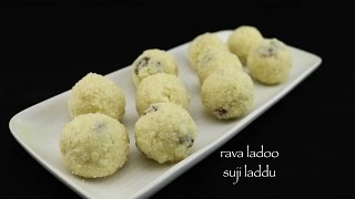 rava ladoo recipe | suji laddu recipe | sooji ladoo recipe