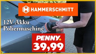 Hammerschmitt 12V Akku Poliermaschine. Nur Schrott oder der Preisknaller vom Discounter?