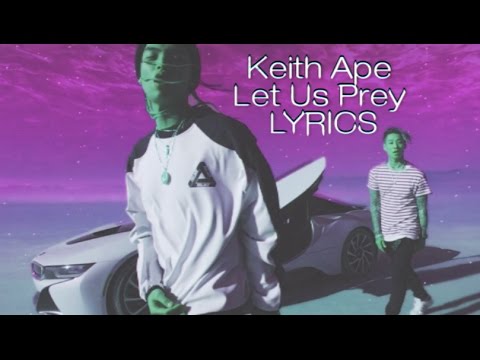 Keith Ape Ft. Bryan Cha$e – Let Us Prey [LYRICS]