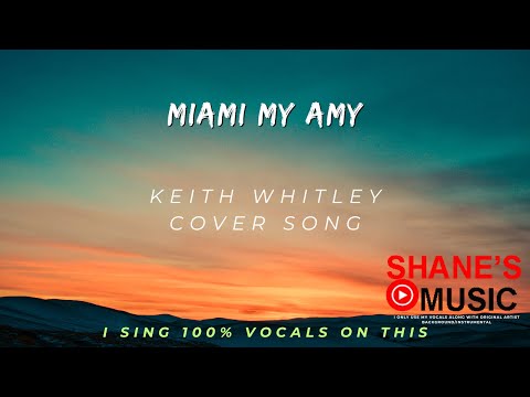 "Miami my Amy" Keith Whitley cover song.  I sing 100% on this.  Subscribe/comment/like/share.