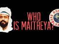 Who is Maitreya?