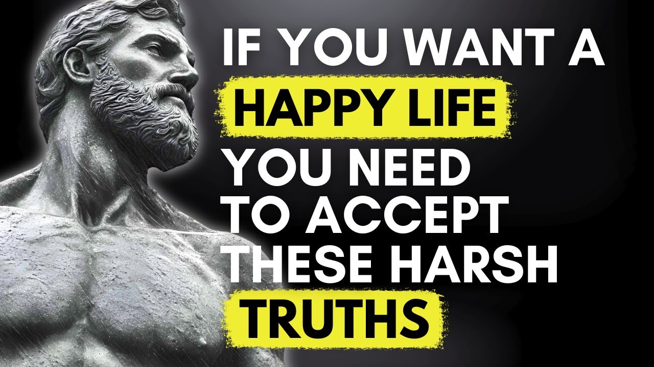 12 Harsh Truths You Need to Accept to Live a Happy Life | STOICISM PHILOSOPHY