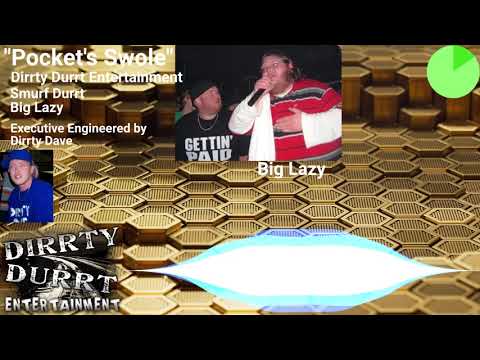 "My Pocket's Swole" Smurf Durrt Big Lazy Dirrty Durrt Ent.