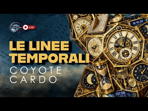 LE LINEE TEMPORALI con COYOTE CARDO