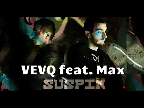 VEVQ feat. Max - Suspin | Videoclip