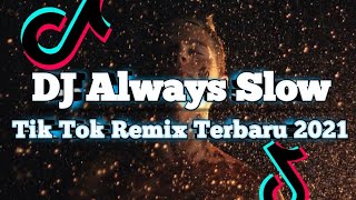 Download lagu DJ Always Slow Tik Tok🎶 Remix Terbaru 2021 (DJ Cantik Remix)🎵 mp3 Download lagu DJ Always Slow Tik Tok🎶 Remix Terbaru 2021 (DJ Cantik Remix)🎵 mp3