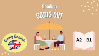 (A2 -B1)  Reading  Going Out  📖 Reading Comprehension