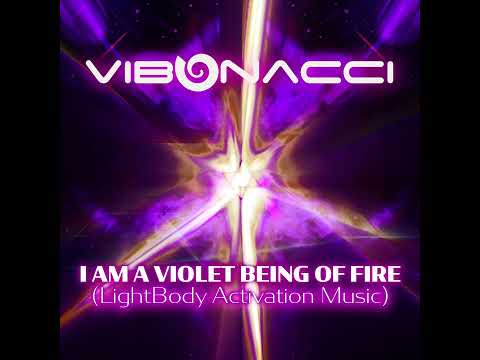 I AM a Violet Being of FIRE - LightBody Activation Music (Single)