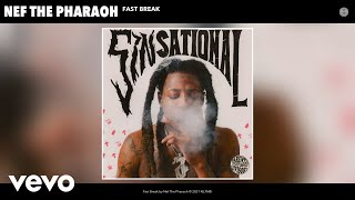 Nef The Pharaoh - Fast Break (Audio)