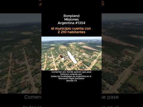 Bonpland, Misiones desde el Microsoft Flight Simulator #bonpland #misiones #msfs #argentina