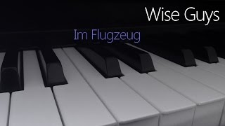 Wise Guys: Im Flugzeug | Piano Cover