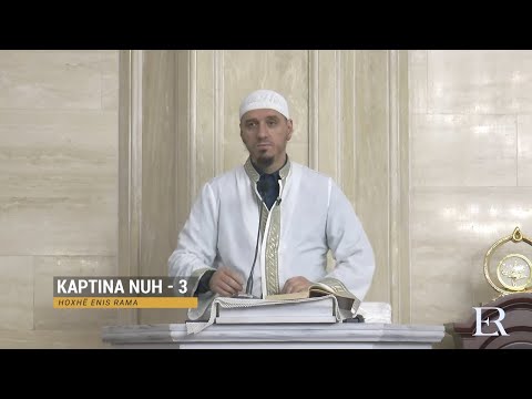 Komentimi i Xhuzit 29 | 20. Kaptina Nuh (III) - Enis Rama