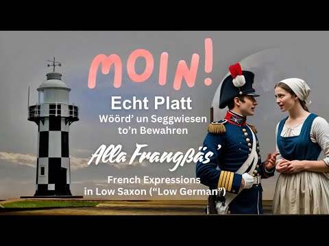 MOIN! French Influence on Low Saxon (“Low German”)