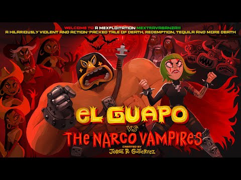 El Guapo vs The Narco Vampires (FULL PILOT ANIMATIC)