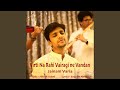 Virti Na Rahi Vairagi Ne Vandan (Reprise Version)