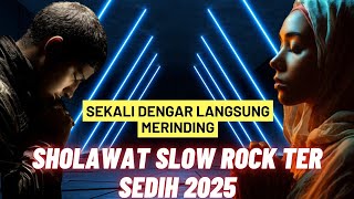Download lagu Sekali Dengar Langsung Merinding Sholawat Slow Rock Paling Sedih 2025  Sholawat Penyejuk Hati Viral mp3