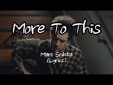 Marc Scibilia - More To This (Lyrics)