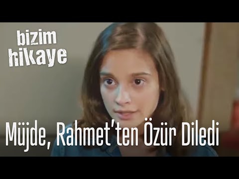 Müjde, Rahmet'ten özür diledi - Bizim Hikaye