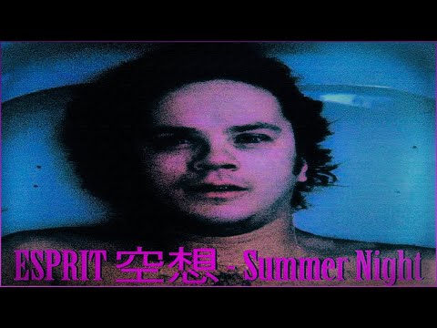 ESPRIT 空想 - Summer Night (Music Video)