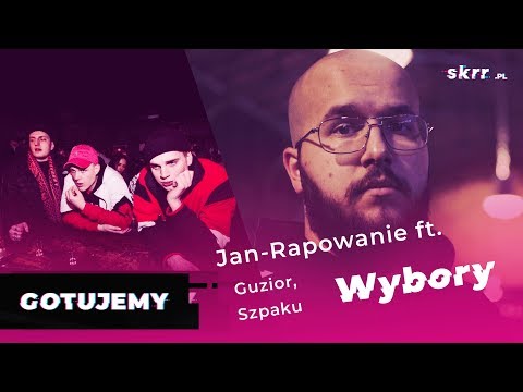 GOTUJEMY Z NOCNYM: “Wybory” - Jan-Rapowanie Ft. Szpaku, Guzior