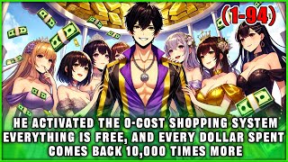 🔥He Activated the 0-Dollar Shopping System, Everything in the World Can Be Redeemed for Free