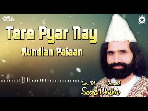 Best Superhit Qawwali - Tere Pyar Nay Kundian Paiaan - Qari M. Saeed Chishti - OSA Worldwide