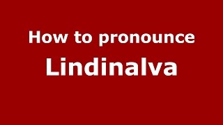 How to pronounce Lindinalva