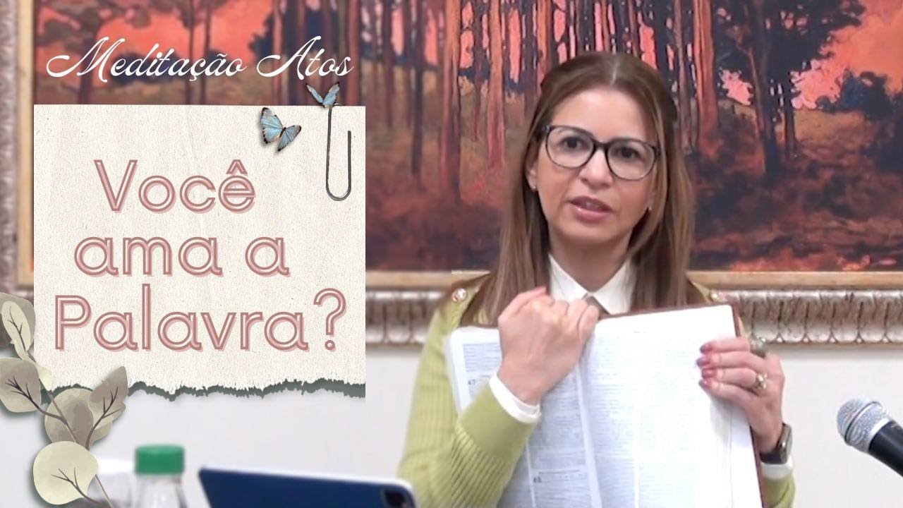 Atos" Você ama a Palavra?"