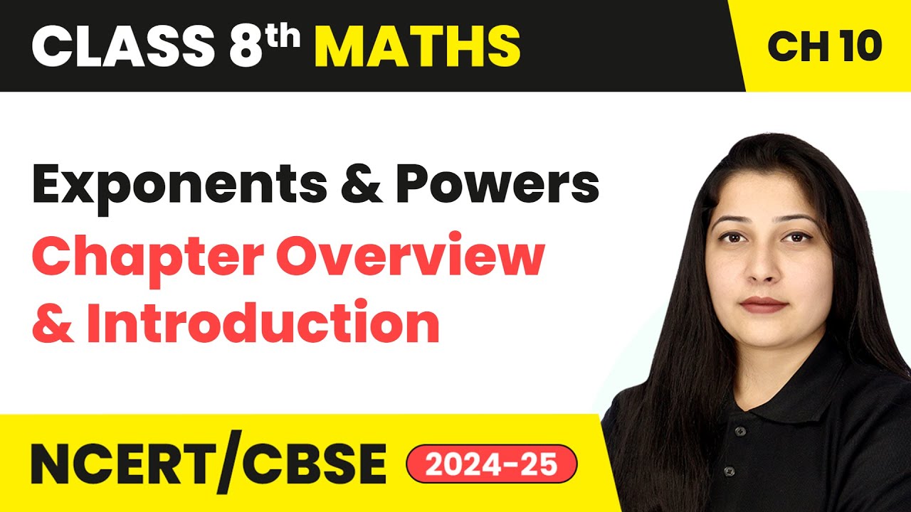 Exponents and Powers - Chapter Overview and Introduction | Class 8 Maths Chapter 10 | CBSE 2024-25