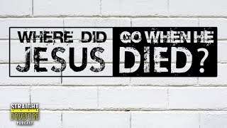 The 3 Days Jesus Was Dead | Where Did Jesus Go When He Died?
