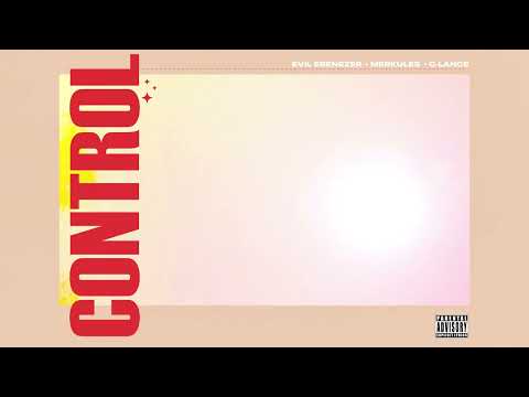 Evil Ebenezer X Merkules X C-Lance - Control (Official Audio)