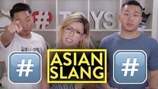 ASIAN AMERICAN SLANG!