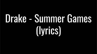 Drake - Summer Games (lyrics)